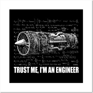 Trust me, I'm an Engineer Posters and Art